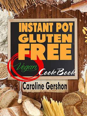 cover image of Instant Pot Gluten Free Vegan Cookbook